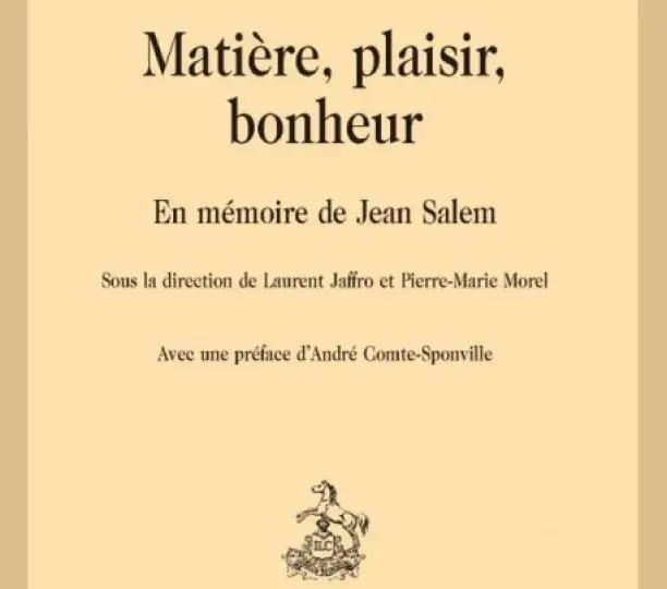 Matière, plaisir, bonheur