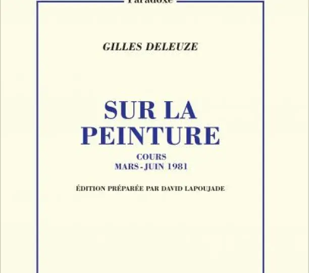 Gilles Deleuze. Sur la peinture