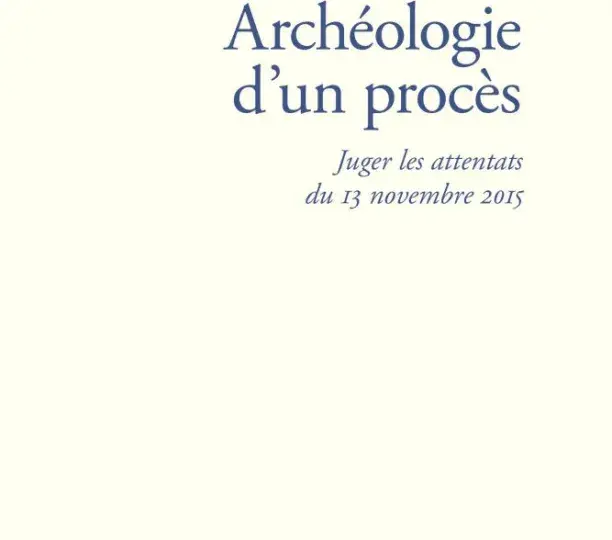 Archéologie d’un procès
