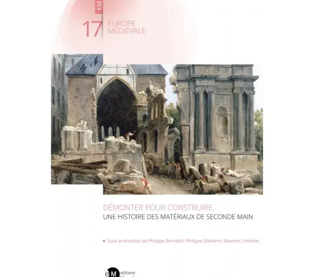 Démonter pour construire. Une histoire des matériaux de seconde main