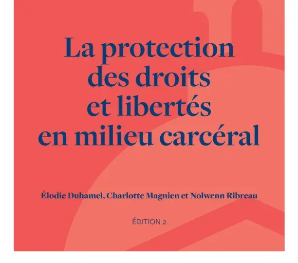 La protection des droits et des libertés en milieu carcéral